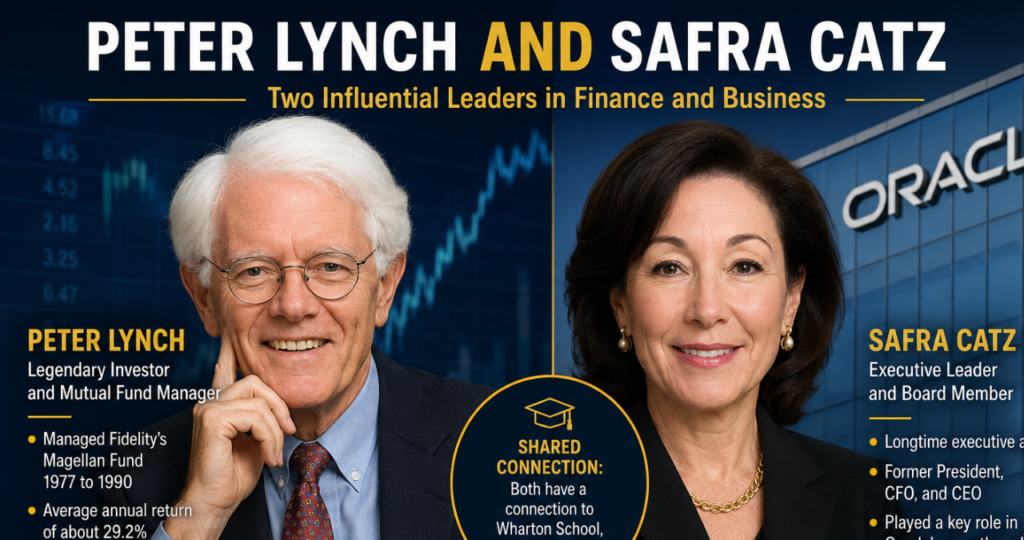 Peter Lynch and Safra Catz: Careers, Achievements, and the Connection Between Two Finance Leaders 2 Untitled design 2026 08 24T103307.075
